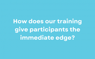 How does our training give participants the immediate edge?