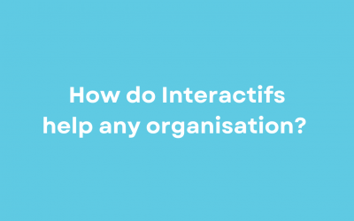 How do Interactifs help any organisation?