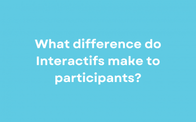 What difference do Interactifs make to participants?